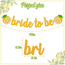 Load image into Gallery viewer, Bride-to-Be Banner for Lemon Citrus Lemonade Theme Bridal Shower Engagement Bachelorette Wedding Party Supplies Gold Sparkle Decorations PRE-Strung