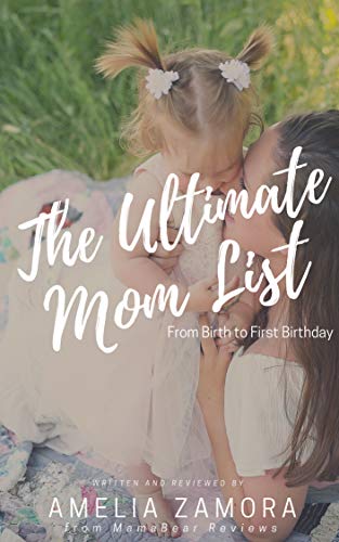 The Ultimate Mom List: From Birth to First Birthday