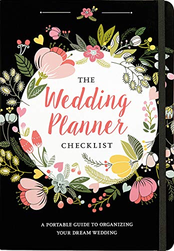 The Wedding Planner Checklist (A Portable Guide to Organizing your Dream Wedding)